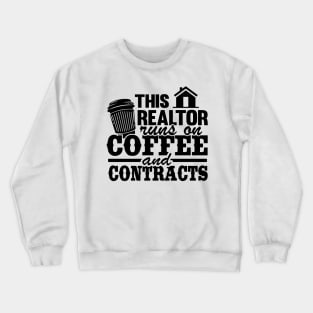 This Realtor Runs on Coffee & Contracts Real Estate Agent Funny Crewneck Sweatshirt